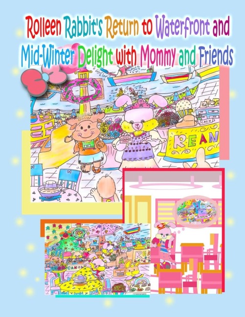 Rolleen Rabbits Return to Waterfront and Mid-Winter Delight with Mommy and Friends