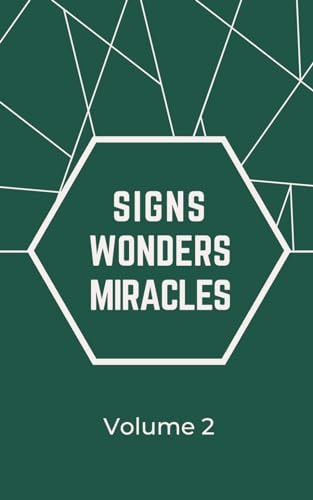 Signs Wonders Miracles Volume 2