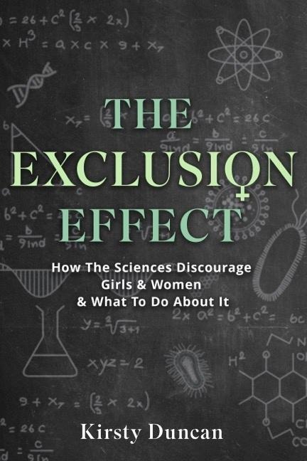 The Exclusion Effect: How the Sciences Discourage Girls & Women & What to do about it