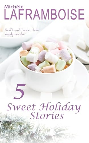 5 Sweet Holiday Stories: Soft and tender tales, sorely needed !