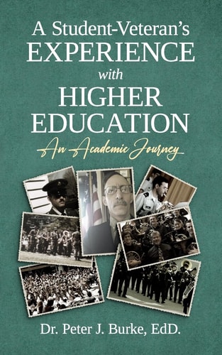 A Student-Veteran's Experience with Higher Education An Academic Journey