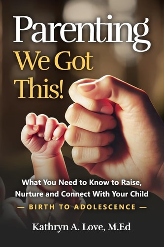 Parenting We Got This: Building a Solid Foundation for Effective Parenting From Birth to Adolescence