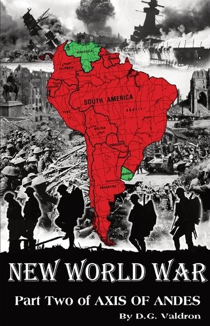 New World War: Volume Two of Axis of Andes