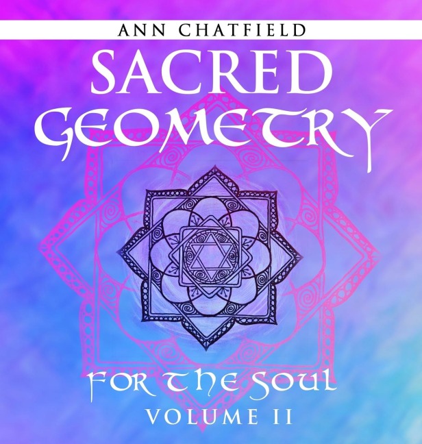 Sacred Geometry For the Soul: Volume II