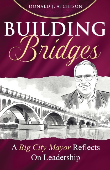 Building Bridges: A Big City Mayor Reflects on Leadership