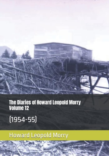 The Diaries of Howard Leopold Morry - Volume 12 (1954-55)