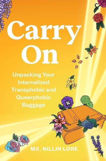 Carry on: Unpacking Your Internalized Transphobic and Queerphobic Baggage
