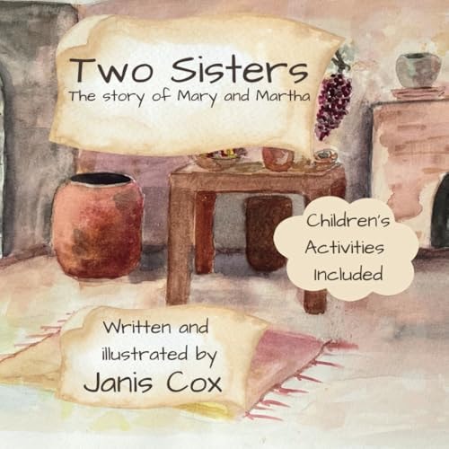 Two Sisters The Story of Mary and Martha