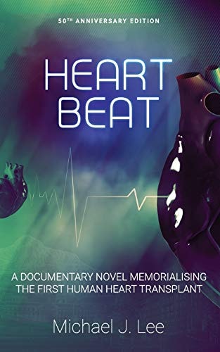 Heartbeat A Documentary Novel Memorialising the First Human Heart Transplant