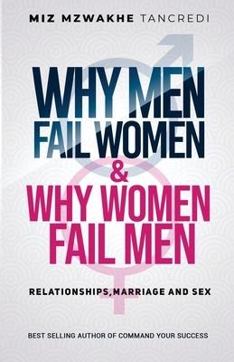 Why Men Fail Women & Why Women Fail Men Relationships, Marriage and Sex