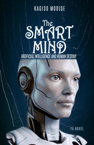 The Smart Mind Artificial Intelligence and Human Destiny