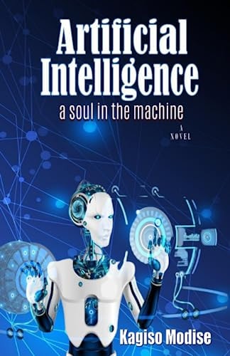Artificial Intelligence A Soul in the Machine