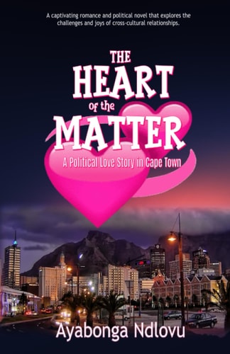 The Heart of the Matter A Political Love Story in Cape Town