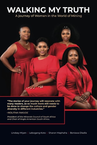 Walking My Truth A Journey of Women in the World of Mining