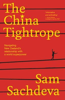 The China Tightrope: Navigating New Zealands Relationship with a World Superpower
