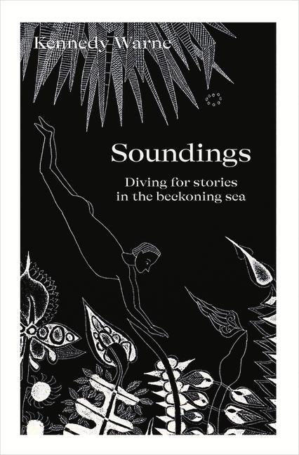 Soundings: Diving for Stories in the Beckoning Sea