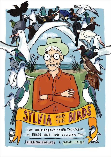 Sylvia and the Birds: How the Bird Lady Saved Thousands of Birds and How You Can, Too