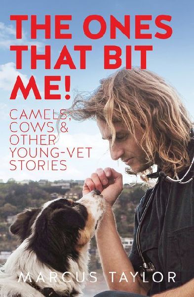 The Ones That Bit Me!: Camels, Cows and Other Young-Vet Stories
