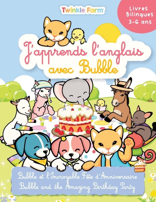 Bubble et lincroyable fete danniversaire: Japprends langlais avec Bubble
