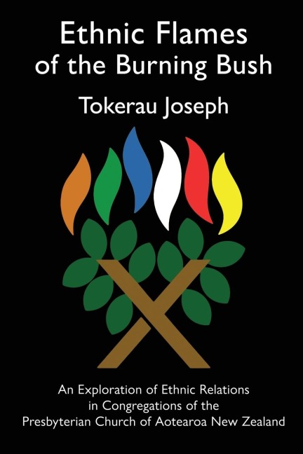 Ethnic Flames of the Burning Bush: An Exploration of Ethnic Relations in Congregations of the Presbyterian Church of Aotearoa New Zealand