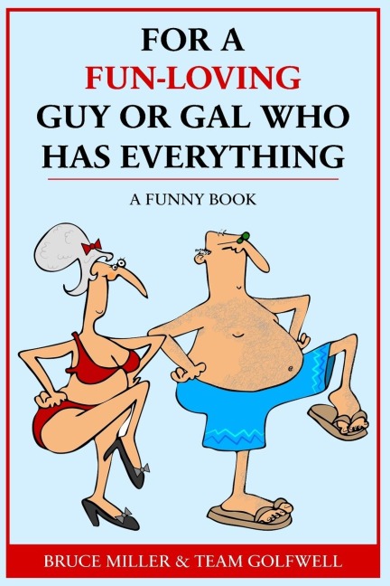 For a Fun-Loving Guy or Gal Who Has Everything: A Funny Book