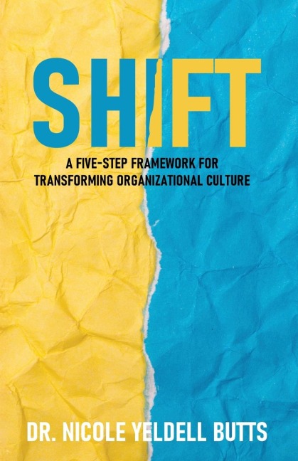 SHIFT: A Five-Step Framework for Transforming Organizational Culture