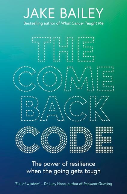 The Comeback Code: The Power of Resilience When the Going Gets Tough