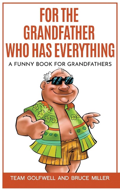 For the Grandfather Who Has Everything: A Funny Book for Grandfathers