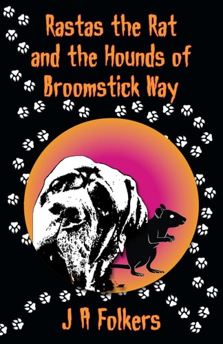 Rastas the Rat and the Hounds of Broomstick Way