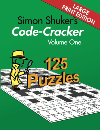 Simon Shuker's Code-Cracker, Volume One (Large Print Edition)