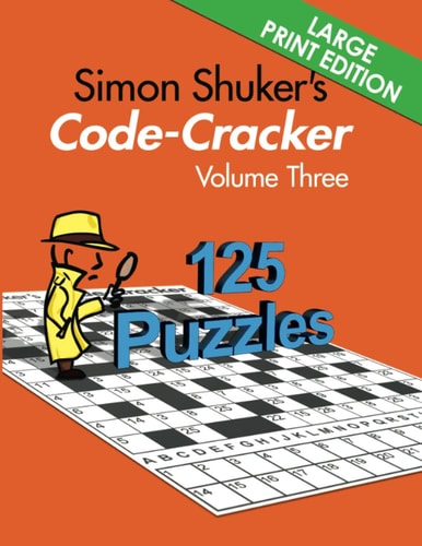 Simon Shuker's Code-Cracker, Volume Three (Large Print Edition)