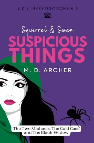 Squirrel & Swan Suspicious Things The Two Michaels, the Cold Case, and the Black Widow