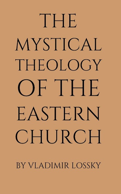 The Mystical Theology of the Eastern Church