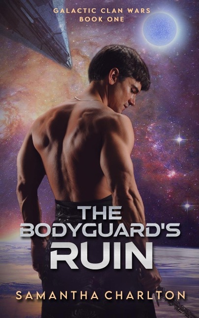 The Bodyguards Ruin: A Sci-Fi Adventure Romance