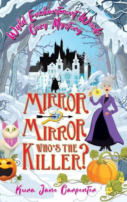 Mirror mirror, whos the killer?: Wyld Enchantment Woods Cozy Mystery