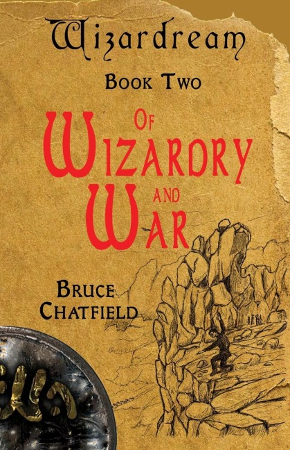 Of Wizardry and War: Wizardream Book Two