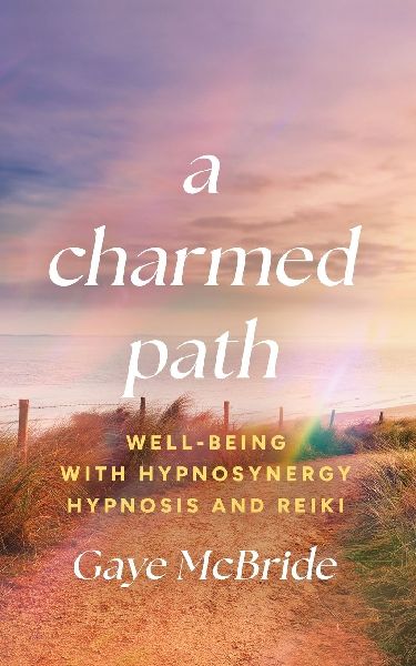 A Charmed Path: Well-Being with Hypnosynergy Hypnosis and Reiki