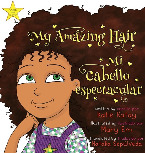 My Amazing Hair - Mi cabello espectacular: English-Spanish bilingual edition - Edición bilingüe inglés-español