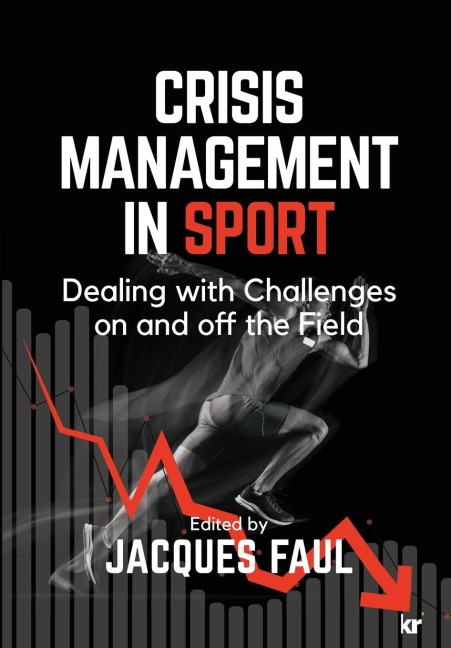 CRISIS MANAGEMENT IN SPORT: Dealing with Challenges On and  Off the Field