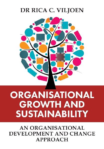 ORGANISATIONAL GROWTH AND SUSTAINABILITY: An Organisational Development and ¿Change Approach