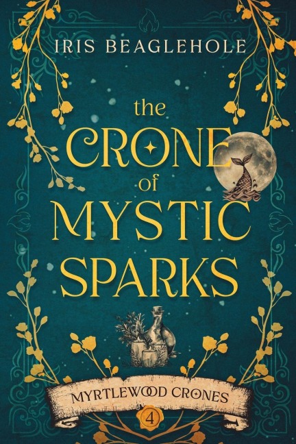 The Crone of Mystic Sparks: Myrtlewood Crones 4