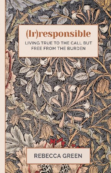 (Ir)responsible: Living true to the call but free from the burden
