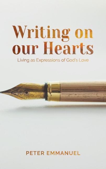 Writing On Our Hearts: Living as Expressions of Gods Love