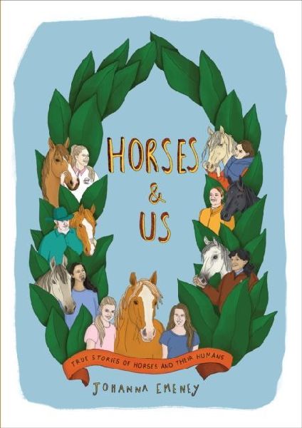 Horses and Us: True Stories of Horses and Their Humans