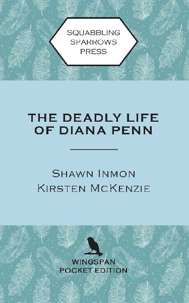 The Deadly Life of Diana Penn: Wingspan Pocket Edition