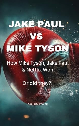 Jake Paul Vs Mike Tyson How Mike Tyson, Jake Paul & Netflix Won Or Did They?!