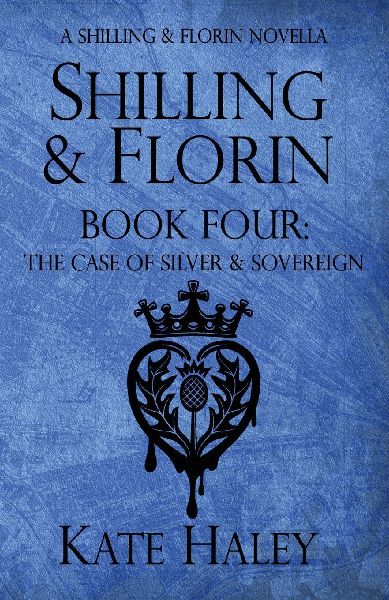 Shilling & Florin Book Four: The Case of Silver & Sovereign