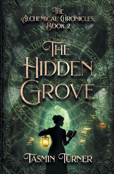 The Hidden Grove, The Alchemical Chronicles Book 2