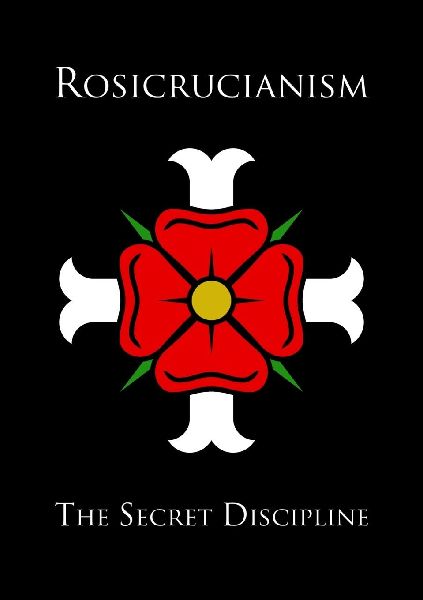 Rosicrucianism: The Secret Discipline