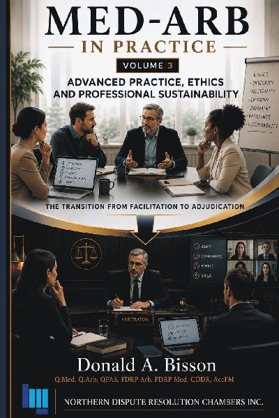 Med-Arb in Practice - Volume 3: Ethics, Complexity, and Professional Sustainability